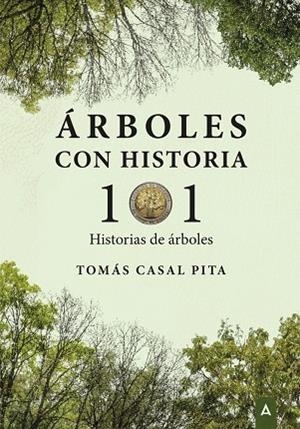 ÁRBOLES CON HISTORIA | 9788419603449 | CASAL PITA, TOMÁS