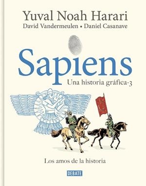 SAPIENS. UNA HISTORIA GRÁFICA 3. LOS AMOS DE LA HISTORIA | 9788419951182 | HARARI, YUVAL NOAH / VANDERMEULEN, DAVID