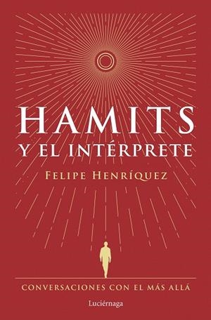 HAMITS Y EL INTÉRPRETE. CONVERSACIONES CON EL MAS ALLA | 9788419996183 | HENRÍQUEZ, FELIPE