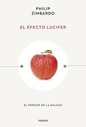 EL EFECTO LUCIFER. EL PORQUÉ DE LA MALDAD | 9788449342288 | ZIMBARDO, PHILIP