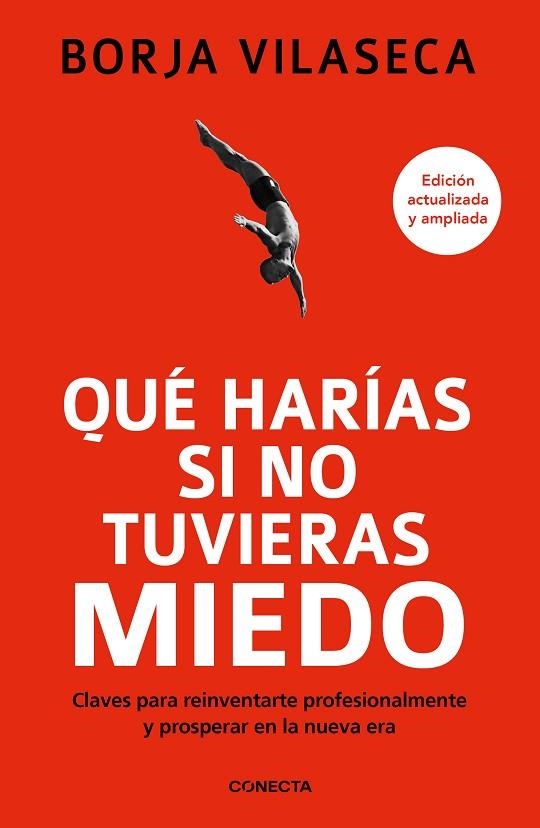 QUÉ HARÍAS SI NO TUVIERAS MIEDO. CLAVES PARA REINVENTARTE PROFESIONALMENTE Y PROSPERAR EN LA NUEVA ERA | 9788417992965 | VILASECA, BORJA