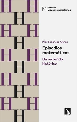 EPISODIOS MATEMÁTICOS. UN RECORRIDO HISTÓRICO | 9788413529820 | SABARIEGO ARENAS, PILAR
