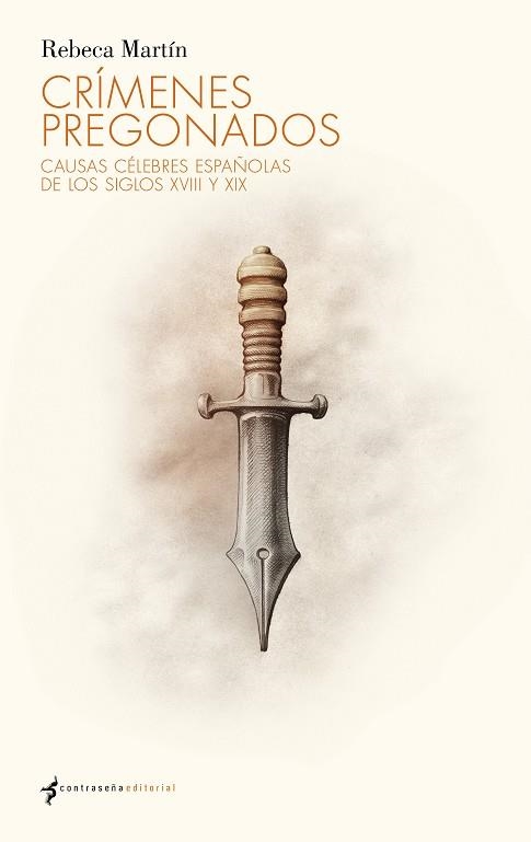 CRÍMENES PREGONADOS. CAUSAS CELEBRES ESPAÑOLAS DE LOS SIGLOS XVIII Y XIX | 9788412856705 | MARTÍN, REBECA