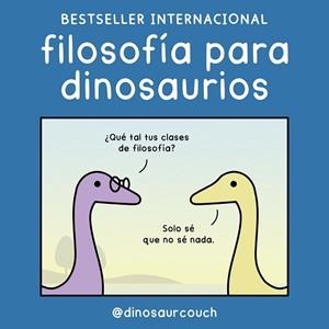 FILOSOFÍA PARA DINOSAURIOS | 9788419875532 | @DINOSAURCOUCH