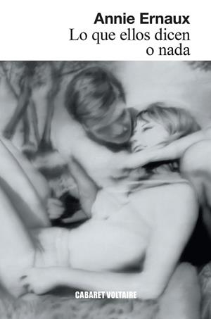 LO QUE ELLOS DICEN O NADA | 9788419047465 | ERNAUX, ANNIE