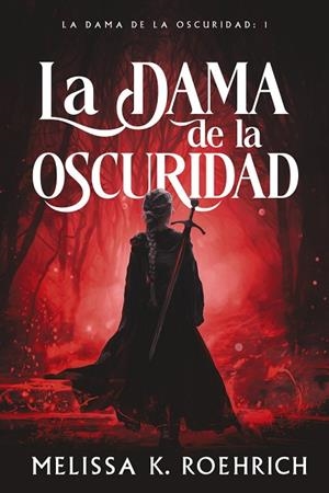 LA DAMA DE LA OSCURIDAD 1 | 9788419988225 | ROEHRICH, MELISSA K.