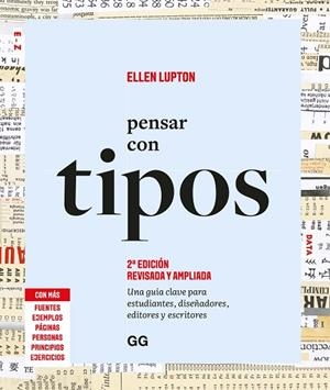 PENSAR CON TIPOS. UNA GUÍA CLAVE PARA ESTUDIANTES, DISEÑADORES, EDITORES Y ESCRITORES | 9788425235412 | LUPTON, ELLEN