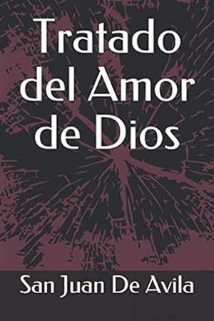 TRATADO DEL AMOR DE DIOS | 9798663225830 | SAN JUAN DE AVILA