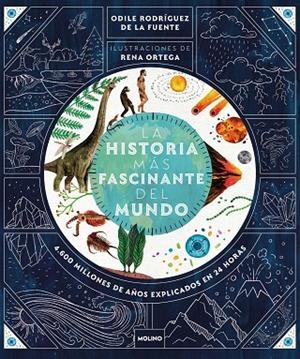 LA HISTORIA MÁS FASCINANTE DEL MUNDO. 4600 MILLONES DE AÑOS EXPLICADOS EN 24 HORAS | 9788427240384 | RODRÍGUEZ DE LA FUENTE, ODILE