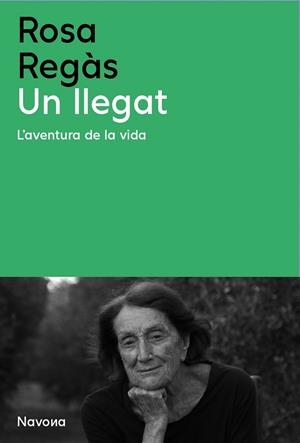 UN LLEGAT  L'AVENTURA DE LA VIDA | 9788419552648 | ROSA REGAS