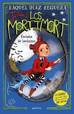 JULIA Y LOS MORTIMORT 3 ESCUELA DE HECHIZOS | 9788410050754 | DÍAZ REGUERA, RAQUEL