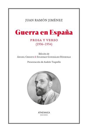 GUERRA EN ESPAÑA. PROSA Y VERSO (1936-1954) | 9788419874405 | JIMÉNEZ, JUAN RAMÓN