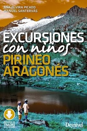 EXCURSIONES CON NIÑOS POR EL PIRINEO ARAGONÉS | 9788498295917 | PICADO FERNÁNDEZ, ANA ELVIRA / SANTERVÁS MARTÍN, MANUEL