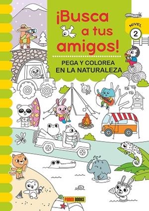 ¡BUSCA A TUS AMIGOS! PEGA Y COLOREA EN LA NATURALEZA NIVEL 2 | 9788410511286