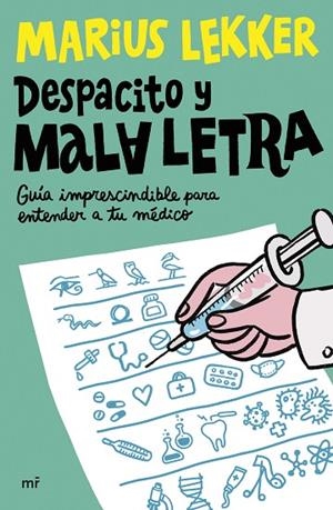 DESPACITO Y MALA LETRA GUÍA IMPRESCINDIBLE PARA ENTENDER A TU MÉDICO | 9788427052499 | SLEKKER, MARIUS