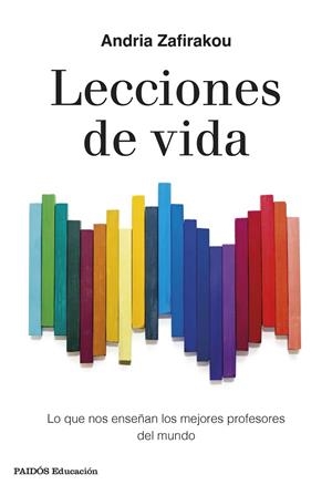 LECCIONES DE VIDA LO QUE NOS ENSEÑAN LOS MEJORES PROFESORES DEL MUNDO | 9788449342431 | ZAFIRAKOU, ANDRIA