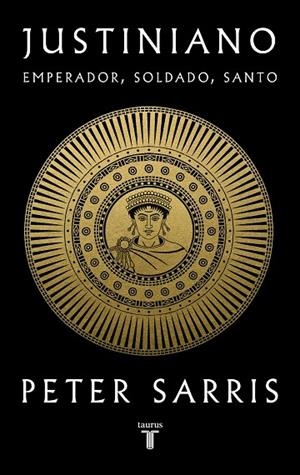JUSTINIANO. EMPERADOR, SOLDADO, SANTO | 9788430626700 | SARRIS, PETER