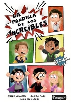 LA PANDILLA DE LOS INCREÍBLES | 9788412266375 | GONZÁLEZ FIDALGO, NAIARA / ORDIZ RODRÍGUEZ, ANDREA