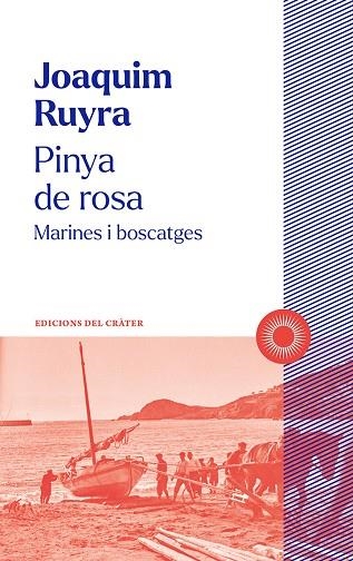 PINYA DE ROSA. MARINES I BOSCATGES | 9788412828603 | RUYRA, JOAQUIM