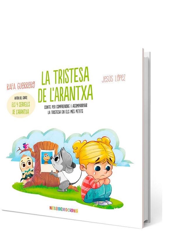 LA TRISTESA DE L'ARANTXA. CONTE PER COMPRENDRE I ACOMPANYAR LA TRISTESA EN ELS MÉS PETITS | 9788426736666 | GUERRERO, RAFA