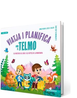 VIATJA I PLANIFICA AMB EL TELMO. ELS MISTERIS DEL BOSC I ELS REPTES DE LA MUNTANYA | 9788426737274 | MOLINA MARTÍN, DANIEL / GUILLÉN BUIL, JESÚS CARLOS