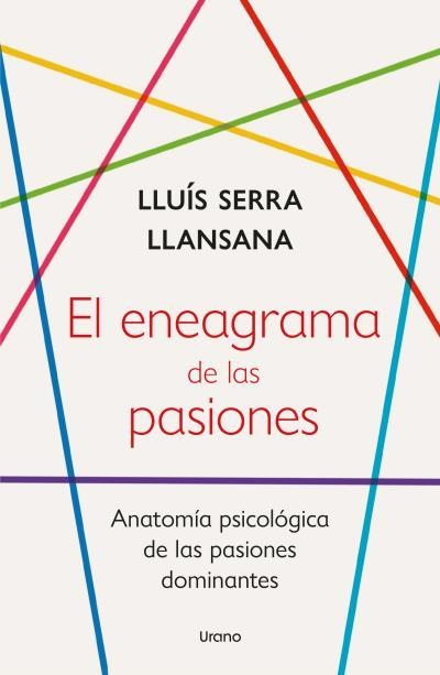 EL ENEAGRAMA DE LAS PASIONES. ANATOMÍA PSICOLÓGICA DE LAS PASIONES DOMINANTES | 9788418714252 | SERRA LLANSANA, LLUÍS
