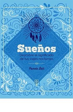 SUENOS DESCUBRE EL SIGNIFICADO DE TUS VIAJES NOCTURNOS | 9788419282972 | PAMELA BALL
