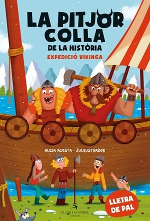 LA PITJOR COLLA DE LA HISTÒRIA 3. EXPEDICIÓ VIKINGA (LLETRA DE PAL) | 9788419747426 | ACOSTA, ALICIA