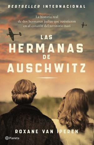 LAS HERMANAS DE AUSCHWITZ | 9788408289036 | IPEREN, ROXANE VAN