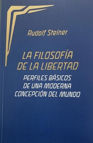 FILOSOFIA DE LA LIBERTAD, LA (N.E) | 9788418919121 | RUDOLF STEINER