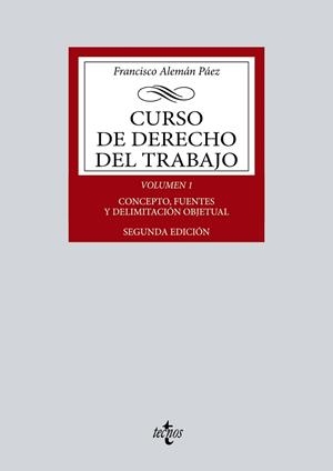 CURSO DE DERECHO DEL TRABAJO VOL. 1: CONCEPTO, FUENTES Y DELIMITACIÓN OBJETUAL | 9788430985128 | ALEMÁN PÁEZ, FRANCISCO