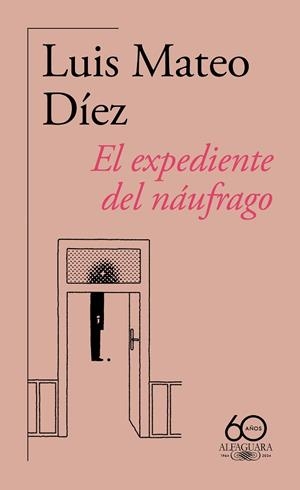 EL EXPEDIENTE DEL NÁUFRAGO | 9788420478876 | DÍEZ, LUIS MATEO