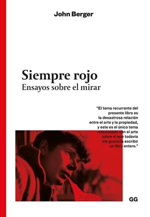SIEMPRE ROJO. ENSAYOS SOBRE EL MIRAR | 9788425235139 | BERGER, JOHN