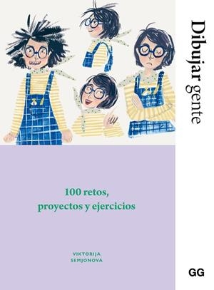DIBUJAR GENTE. 100 RETOS, PROYECTOS Y EJERCICIOS | 9788425234620 | SEMJONOVA, VIKTORIJA