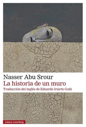 LA HISTORIA DE UN MURO REFLEXIONES SOBRE EL SIGNIFICADO DE LA ESPERANZA Y LA LIBERTAD | 9788410107625 | ABU SROUR, NASSER