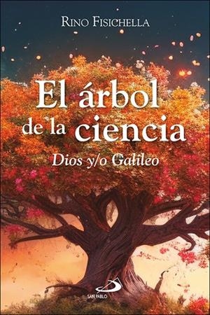 EL ÁRBOL DE LA CIENCIA. DIOS Y/O GALILEO | 9788428571647 | FISICHELLA, RINO