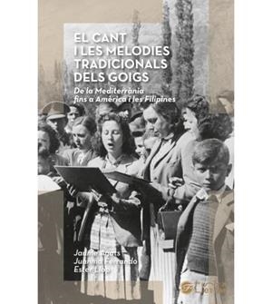 EL CANT I LES MELODIES TRADICIONALS DELS GOIGS. DE LA MEDITERRANIA FINS A AMERICA I LES FILIPINES | 9788412853315 | JAUME AYATS, JUANMA FERRANDO I ESTER LLOP