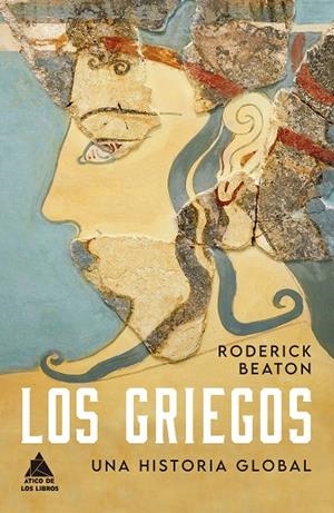 LOS GRIEGOS UNA HISTORIA GLOBAL | 9788418217814 | BEATON, RODERICK