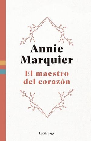 EL MAESTRO DEL CORAZÓN | 9788419996558 | MARQUIER, ANNIE