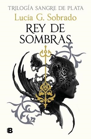 REY DE SOMBRAS (TRILOGIA SANGRE DE PLATA 2) | 9788466679848 | G. SOBRADO, LUCÍA