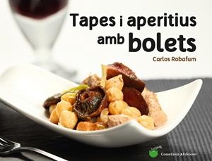 TAPES I APERITIUS AMB BOLETS | 9788490344930 | ROBAFUM (PSEUDÒNIM), CARLOS