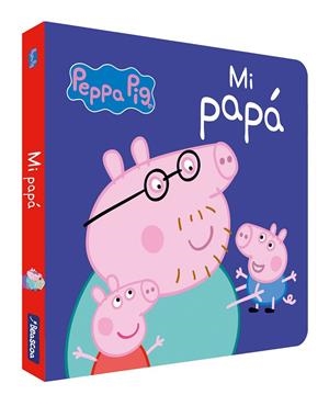 PEPPA PIG. MI PAPÁ | 9788448846268