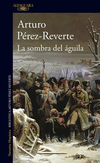LA SOMBRA DEL ÁGUILA | 9788420474694 | PÉREZ-REVERTE, ARTURO