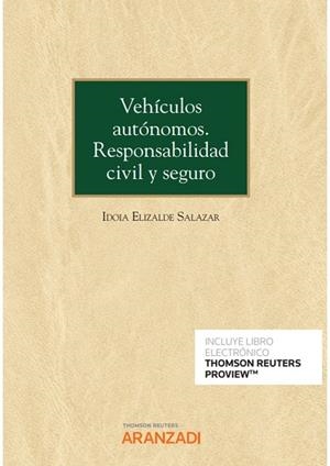 VEHÍCULOS AUTÓNOMOS. RESPONSABILIDAD CIVIL Y SEGURO (PAPEL + E-BOOK) | 9788413918792 | ELIZALDE SALAZAR, IDOIA