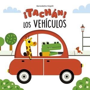 ¡TACHÁN! LOS VEHÍCULOS | 9788491455707 | NIGELLI, BENEDETTA
