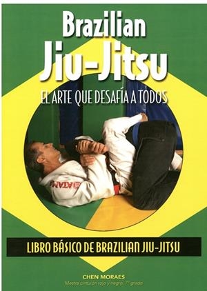 BRAZILIAN JIU-JITSU EL ARTE QUE DESAFÍA A TODOS | 9788420305745 | MORAES, ALMIR ITAJAHY DE