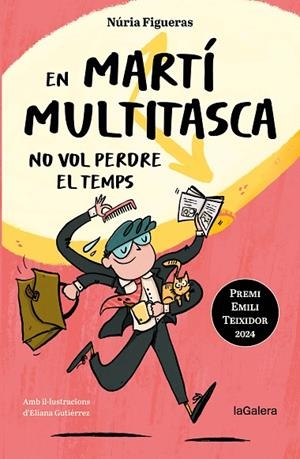 EN MARTÍ MULTITASCA NO VOL PERDRE EL TEMPS (PREMI EMILI TEIXIDOR 2014) | 9788424675394 | FIGUERAS ADELL, NÚRIA