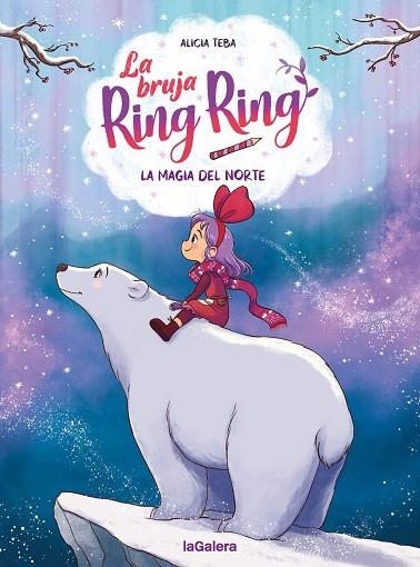 LA MAGIA DEL NORTE. LA BRUJA RING RING 4 | 9788424674595 | TEBA GODOY, ALICIA