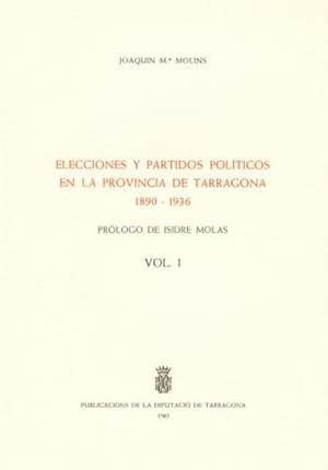 ELECCIONES Y PARTIDOS POLITICOS EN LA PROVINCIA DE TARRAGONA 1890-1936 (2 VOLS) | 9788450527315 | MOLINS, JOAQUIM MARIA
