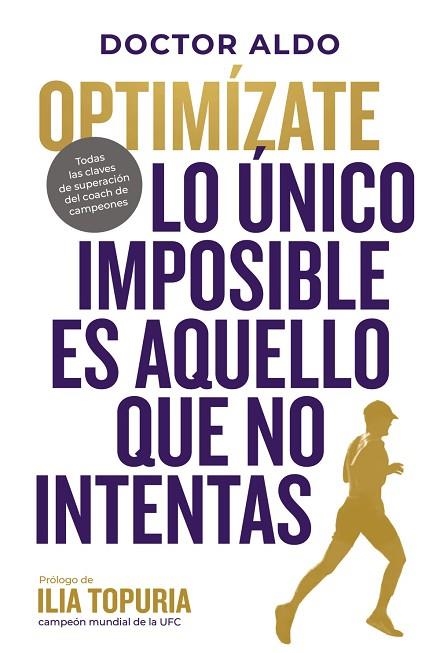 OPTIMÍZATE. LO ÚNICO IMPOSIBLE ES AQUELLO QUE NO INTENTAS | 9788410428010 | DOCTOR ALDO
